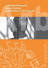 Arbetsinriktning för Reggio Emilias kommunala förskolor: februari 2012; Anna Barsotti; 2012