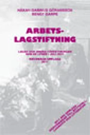 Arbetslagstiftning 2011 : lagar och andra författningar som de lyder 1 juli 2011; Håkan Gabinus Göransso, Bengt Garpe; 2011