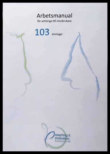 Arbetsmanual för anhöriga till personer med missbruk och beroende; Carina Bång; 2015