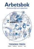 Arbetsmiljö och säkerhet Arbetsbok Tekniska yrken; Arne Englund, Gunnar Sandberg, Sune Sundström; 2004