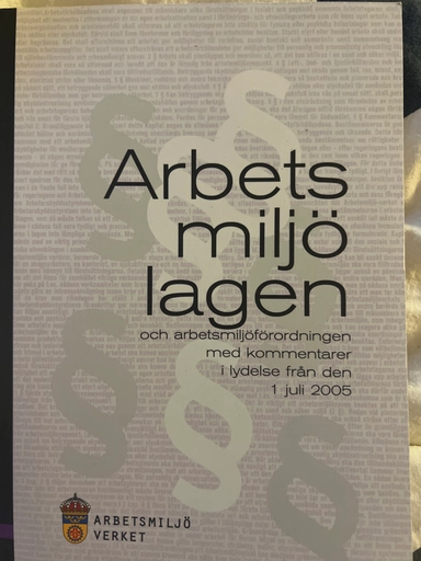 Arbetsmiljölagen: med förordningar och kommentarer i lydelse från den 1 juli 2005; Annika Hellberg, Sverige. Arbetsmiljöverket, Sverige. Arbetarskyddsstyrelsen
(tidigare namn), Sverige. Arbetarskyddsstyrelsen, Sverige. Yrkesinspektionen
(tidigare namn), Sverige. Yrkesinspektionen; 2005