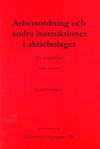 Arbetsordning och andra instruktioner i aktiebolaget; Carl Svernlöv; 2006