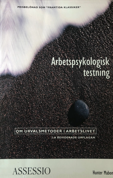 Arbetspsykologisk testning : om urvalmetoder i arbetslivet; Hunter Mabon; 2005