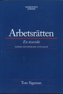 Arbetsrätten : En översikt; Norstedts Juridik; 2006