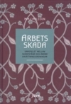 Arbetsskada : samspelet mellan skadestånd och andra ersättningsordningar; Mia Carlsson; 2008