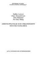 Arbetsupplevelse och utbildningssyn hos icke facklärdaVolym 57 av Acta Universitatis Gothoburgensis: Göteborg studies in educational sciencesVolym 57 av Göteborg studies in educational sciences, ISSN 0436-1121; Staffan Larsson; 1986