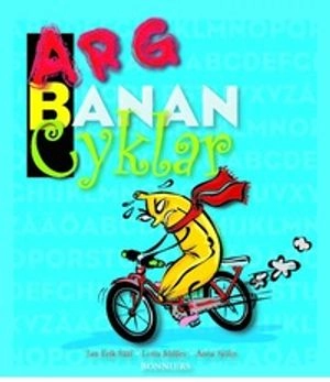 Arg Banan Cyklar; Jan-Erik Sääf, Anna Sjödin, Lotta Müller; 2006