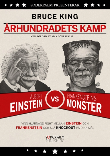 Århundradets Kamp - Vinn hjärnans kamp mellan Einstein och Frankenstein och slå knockout på dina mål; Bruce King, Max Söderpalm; 2016