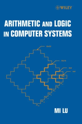 Arithmetic and Logic in Computer Systems; Mi Lu; 2004