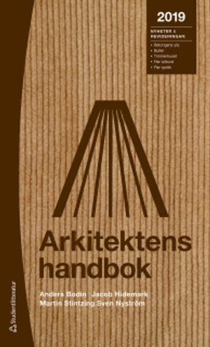 Arkitektens handbok 2019; Anders Bodin, Jacob Hidemark, Martin Stintzing, Sven Nyström; 2019