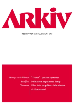 Arkiv. Tidskrift för samhällsanalys nr 3; Lars Harrysson, Erika Werner, Stefan Svallfors, Göran Therborn; 2014