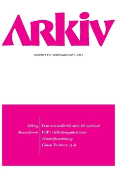 Arkiv. Tidskrift för samhällsanalys nr 6; Karin Edberg, Karin Alexanderson, Olle Svenning, Anita Göransson, Mats Svegfors, Karin Widerberg, Gunnar Olofsson; 2016