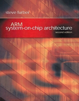 ARM system-on-chip architecture; Steve Furber; 2000