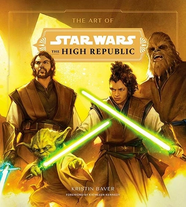 Art of Star Wars: The High Republic - (Volume One); Kristin Baver; 2022