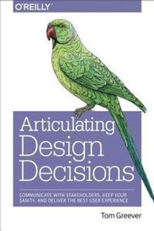 Articulating Design Decisions; Tom Greever; 2015