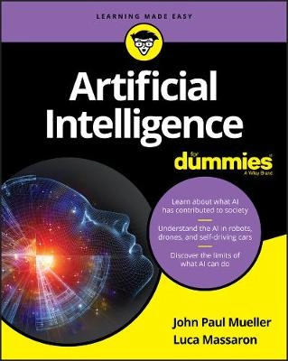 Artificial Intelligence For Dummies; John Paul Mueller, Luca Massaron; 2018