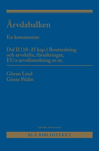 Ärvdabalken Del II : En kommentarDel II (18-25 kap.) Boutredning och arvski; Göran Lind, Gösta Walin; 2025