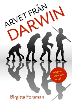 Arvet från Darwin; Birgitta Forsman; 2013