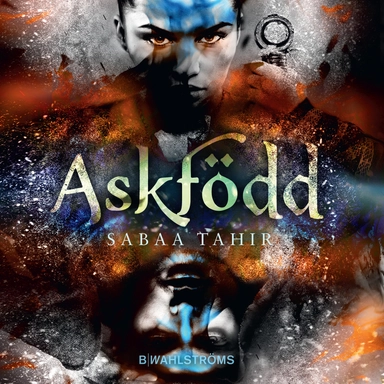 Askfödd; Sabaa Tahir; 2016