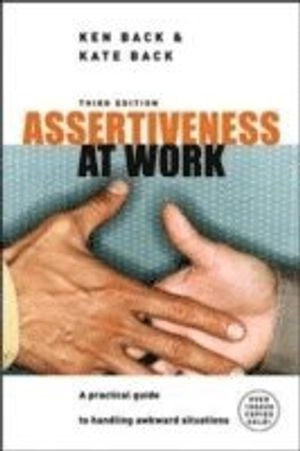 Assertiveness At Work; Ken Back; 2005