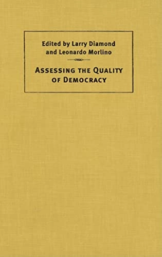 Assessing the Quality of Democracy; Larry Diamond, Leonardo Morlino; 2006