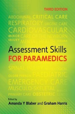 Assessment skills for paramedics; Amanda Y. Blaber, Graham Harris; 2021