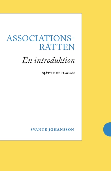 Associationsrätten : en introduktion; Svante Johansson; 2018