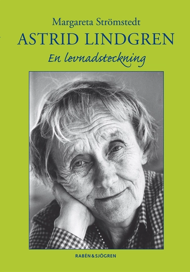 Astrid Lindgren : en levnadsteckning; Margareta Strömstedt; 2007