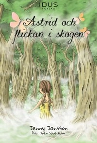 Astrid och flickan i skogen; Jenny Jansson; 2018