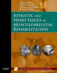 Athletic and Sport Issues in Musculoskeletal Rehabilitation; David J Magee; 2010