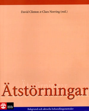 Ätstörningar : bakgrund och aktuella behandlingsmetoder; Claes Norring, David Clinton; 2009