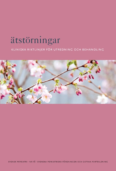 Ätstörningar : kliniska riktlinjer för utredning och behandling nr 16; Ulf Wallin; 2015