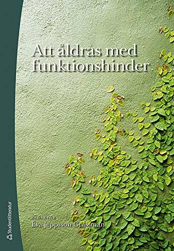 Att åldras med funktionshinder; Eva Jeppsson Grassman; 2008