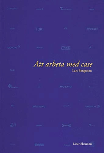 Att arbeta med case; Lars Bengtsson; 1999