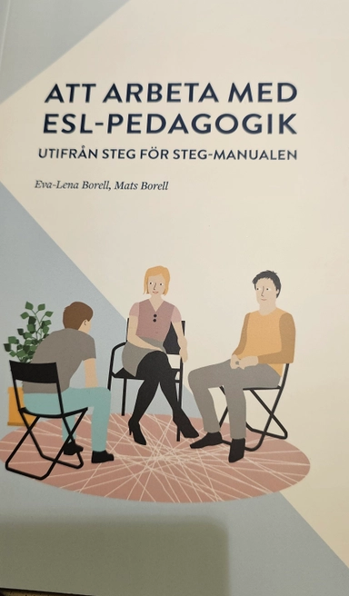 Att arbeta med ESL-pedagogik utifrån Steg för Steg-manualen; Eva-Lena Borell, Mats Borell; 2021