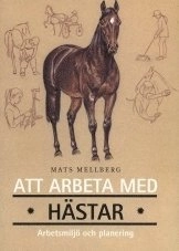 Att arbeta med hästar; Mats Mellberg; 2002