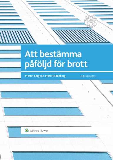 Att bestämma påföljd för brott; Martin Borgeke, Mari Heidenborg; 2016