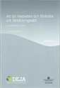 Att bli medveten och förändra sitt förhållningssätt.  SOU 2010:83; Gun-Marie Frånberg; 2010