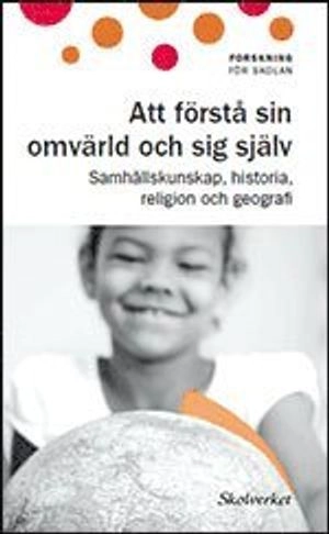 Att förstå sin omvärld och sig själv : samhällskunskap, historia, religion och geografi; Christina Odenstad; 2013