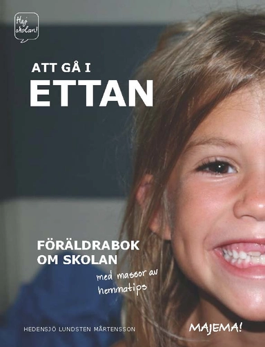 Att gå i ettan; Katarina Neiman Hedensjö, Ellinor Lundsten, Annika Mårtensson; 2013