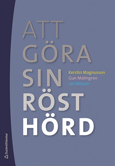 Att göra sin röst hörd - Tematisk undervisning i grundskolans mellanår; Jan Nilsson, Gun Malmgren, Kerstin Magnusson; 2013