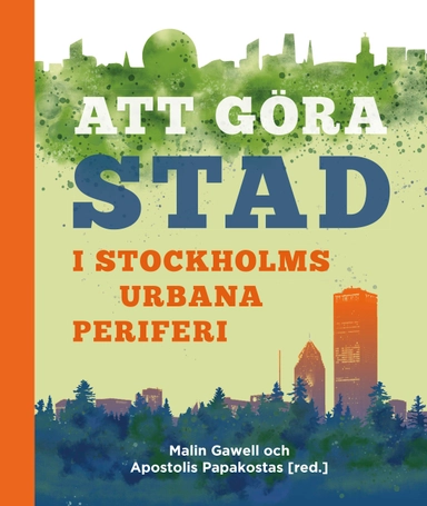 Att göra stad i Stockholms urbana periferi; Eva K. Andersson, Mats Bergman, Alexandra Bogren, Erika Borg, Sarah Degerhammar Bonk, Alazar Ejigu, Sara Ferlander, Malin Gawell, Ali Hajighasemi, Tanya Jukkala, Ihsan Kellecioglu, Lisa Kings, Helena Klintström, Martin Korpi, Zhanna Kravchenko, Jonas Lindström, Bo Malmberg, Oana Mihaescu, Helena Olsson, Apostolis Papakostas, Maria Pleiborn, Dominika Polanska, Atusa Resai, Lena Sohl, Besrat Tesfaye, Björn Varnestig, Thomas Wimark; 2021