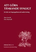 Att göra tänkande synligt : en bok om begreppsbaserad undervisning; Sven Arevik, Ove Hartzell; 2007