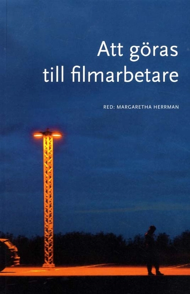 Att göras till filmarbete; Margaretha Herrman; 2011