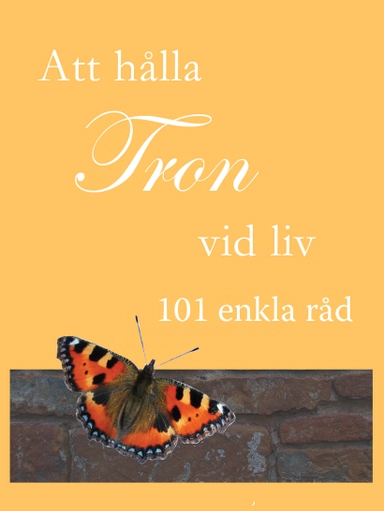 Att hålla tron vid liv : 101 enkla råd; Betsy Williams; 2005