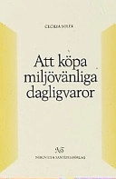 Att köpa miljövänliga dagligvaror; Cecilia Solér; 1997