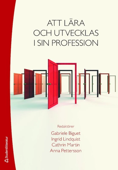 Att lära och utvecklas i sin profession; Gabriele Biguet, Ingrid Lindquist, Cathrin Martin, Anna Pettersson; 2015