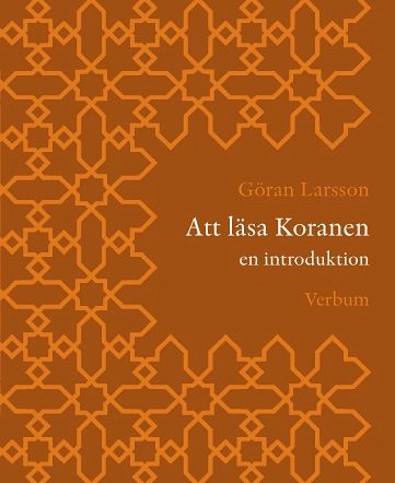 Att läsa Koranen : en introduktion; Göran Larsson, Göran Larsson; 2006