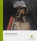 Att läsa och skriva : forskning och beprövad erfarenhet / [redaktörer:; Caroline Liberg, Kenneth Hyltenstam, Mats Myrberg, Clas-Uno Frykholm, Madeleine Hjort, Gert Z. Nordström, Ulla Wiklund, Magnus Persson, Sverige. Myndigheten för skolutveckling, Sverige. Skolverket; 2007