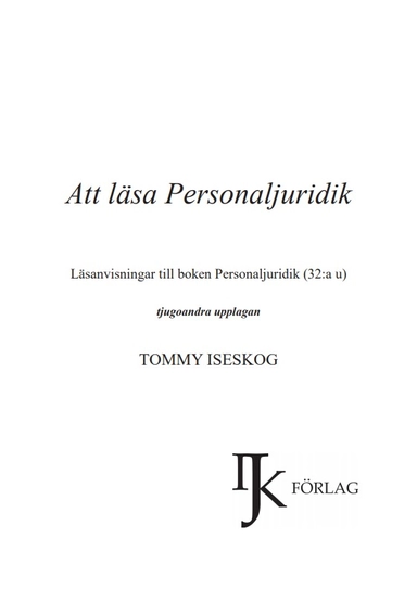 Att läsa Personaljuridik : läsanvisningar till boken Personaljuridik (32: a u); Tommy Iseskog; 2019